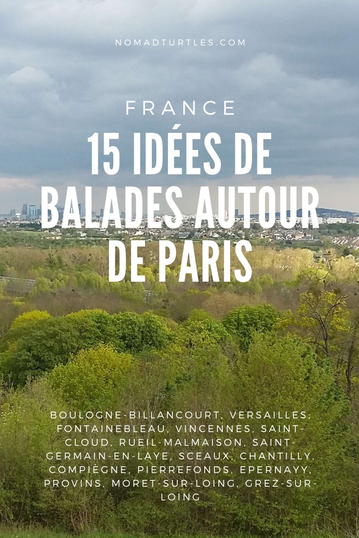 15 idées de balades autour de Paris Nomad Turtles