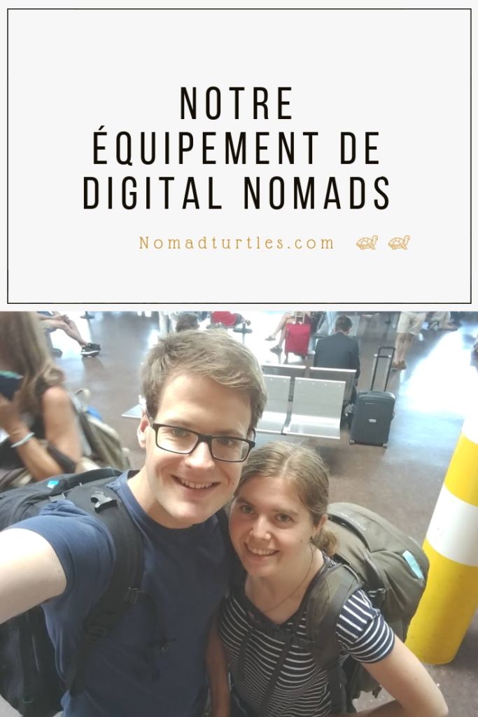Notre équipement de digital nomads : Qu'emportons-nous dans nos sacs pour ce voyage à durée indéterminée ? - Nomad Turtles