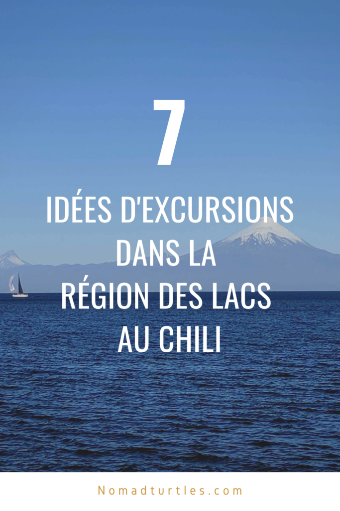 7 idées d'excursions dans la région des lacs au Chili