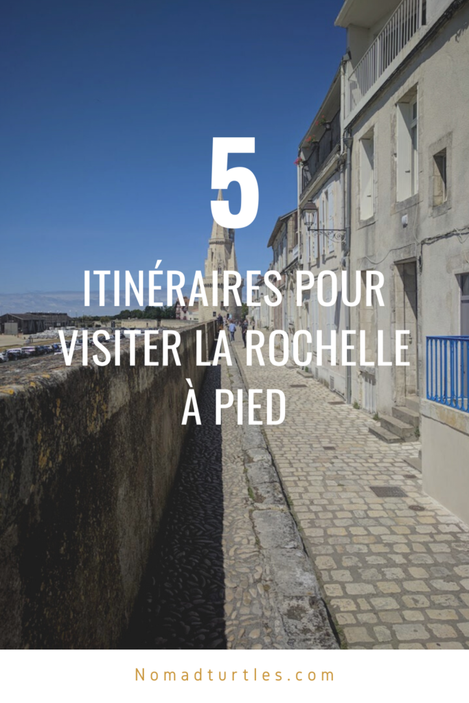 5 itinéraires pour visiter La Rochelle à pied - Nomad Turtles