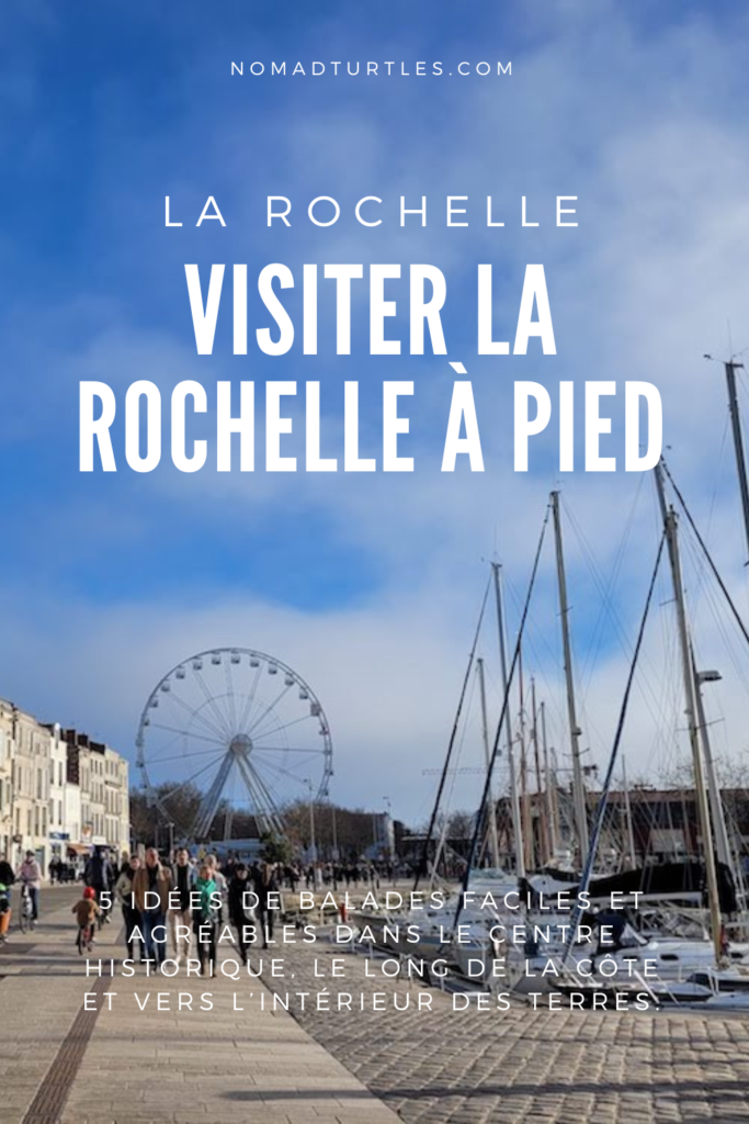 Visiter La Rochelle à pied 5 idées de balades en ville et alentours - Nomad Turtles