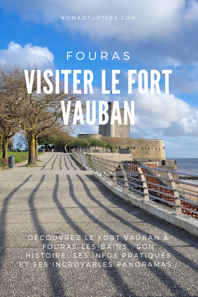 Visiter le fort Vauban à Fouras - Nomad Turtles