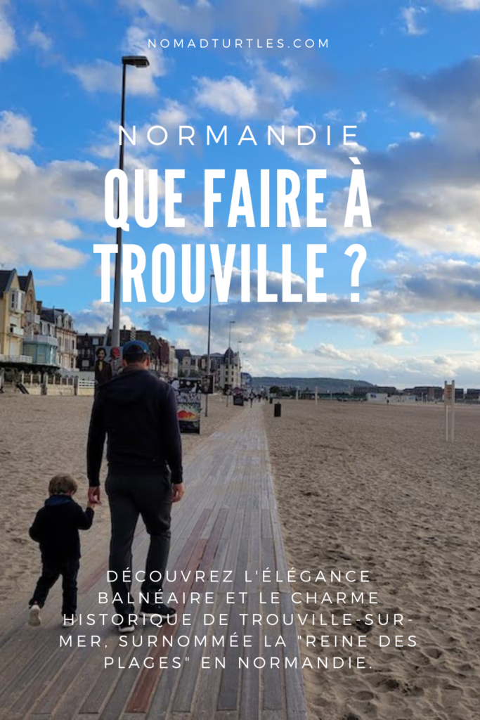 Que faire à Trouville en Normandie - Nomad Turtles