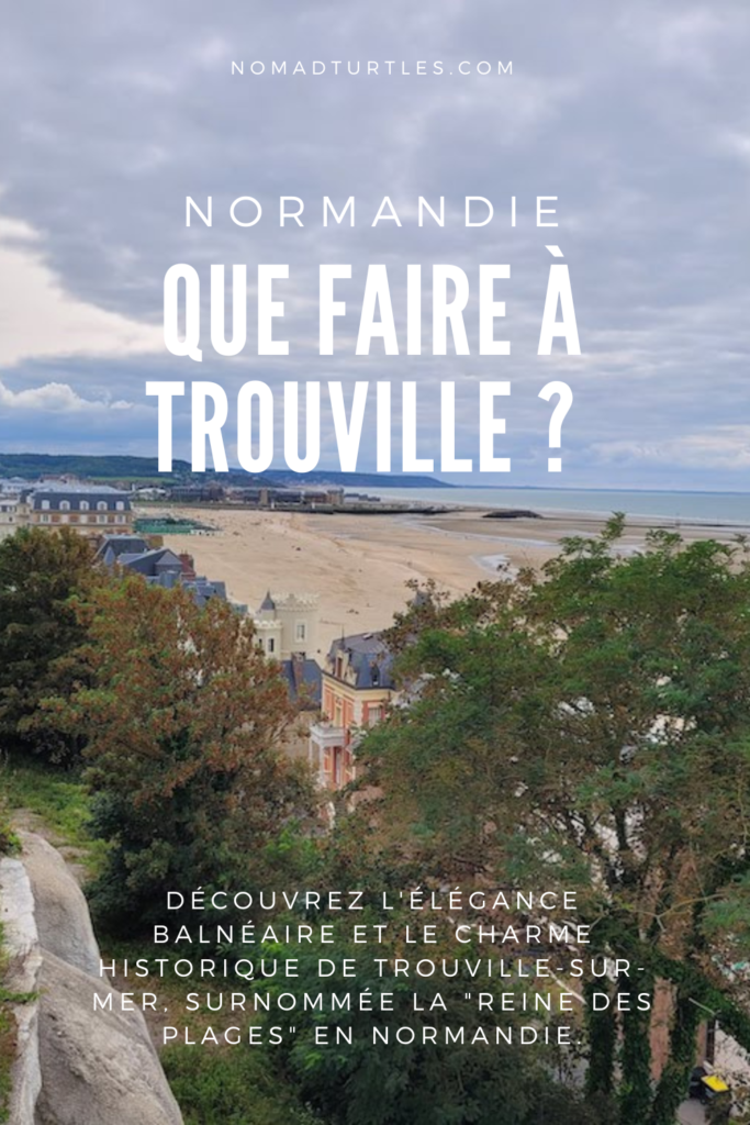Visiter Trouville en Normandie - Nomad Turtles