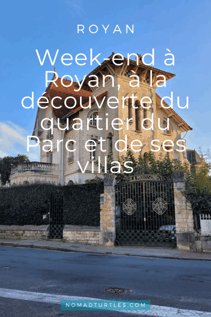 Week-end à Royan, à la découverte du quartier du Parc et de ses villas - Nomad Turtles