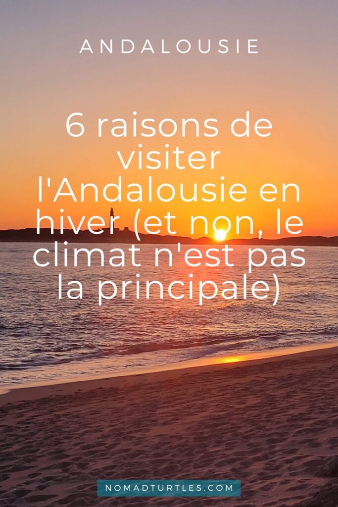 6 raisons de visiter l'Andalousie en hiver - Nomad Turtles