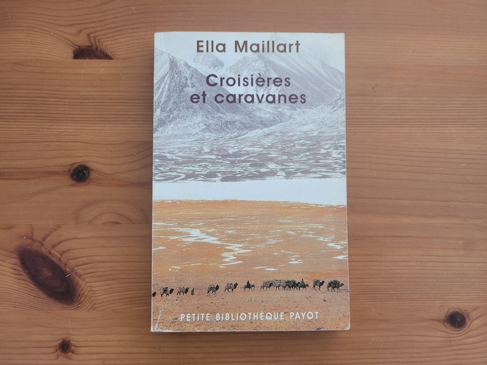 livre de voyage Croisières et caravanes d'Ella Maillart
