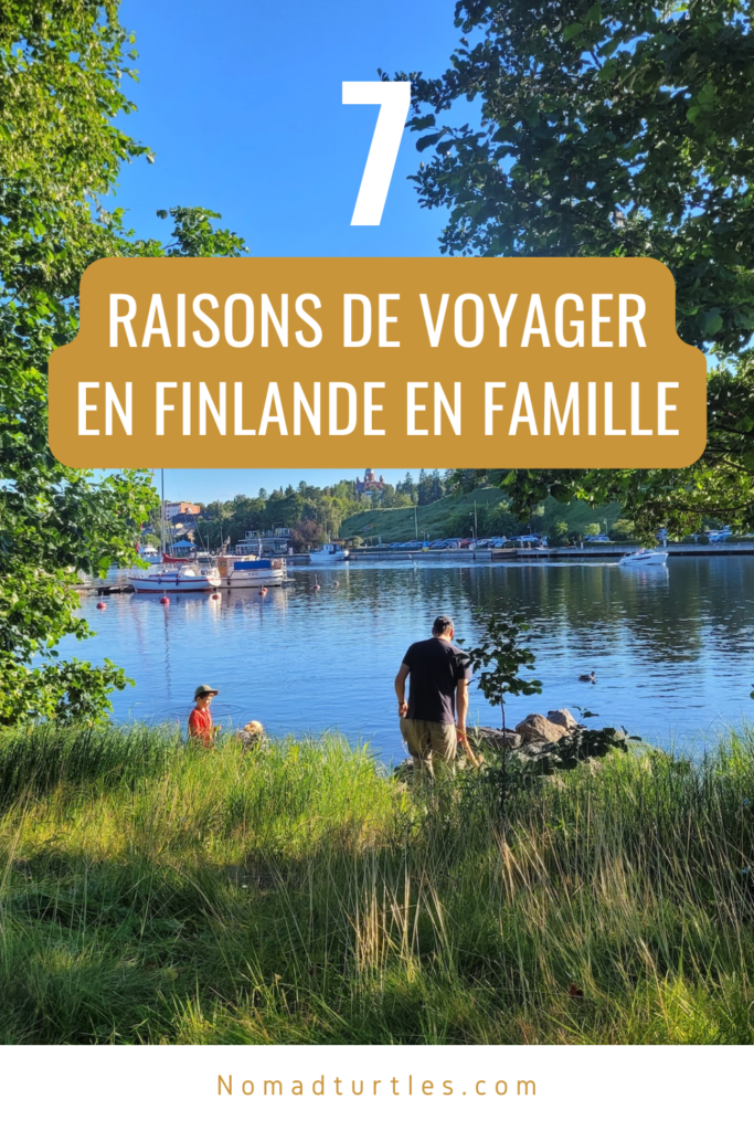 7 raisons de voyager en Finlande en famille - Nomad Turtles